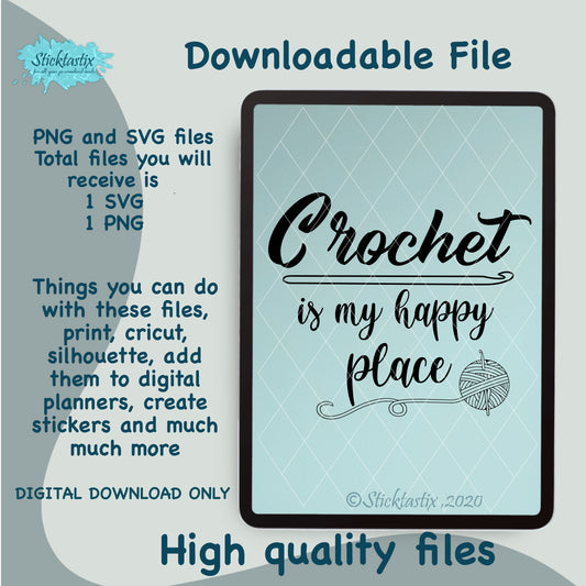 Crochet is my happy place SVG PNG, Digital Download files